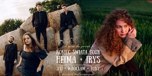 Heima + Irys | Koniec \u015awiata x Od serca do powiek Tour | Wroc\u0142aw