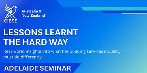 Lessons Learnt the Hard Way | Adelaide Seminar