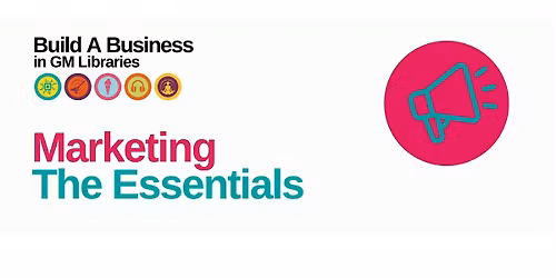 Build A Business: Marketing - The Essentials