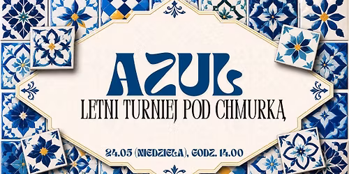 AZUL - letni turniej pod chmurk\u0105 #1