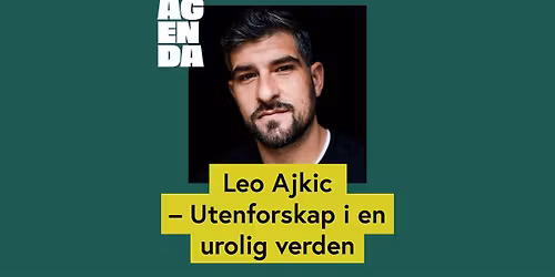 Leo Ajkic \u2013Utenforskap i en urolig verden