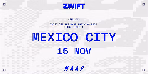 Zwift Off The MAAP IRL Training Ride | Mexico City