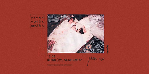 Piotr Odoszewski \u201cjeden raz\u201d tour | Krak\u00f3w @Alchemia | 12.06