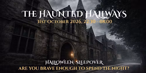 Halloween Ghost Hunt - The Haunted Hallways (with Optional Sleepover)