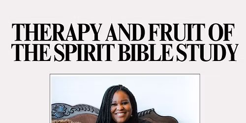 Therapy And The Fruit Of The Spirit Bible Study