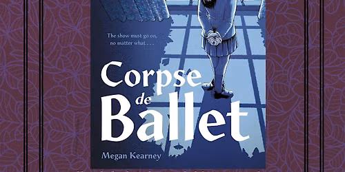 Corpse de Ballet Book Launch & Signing