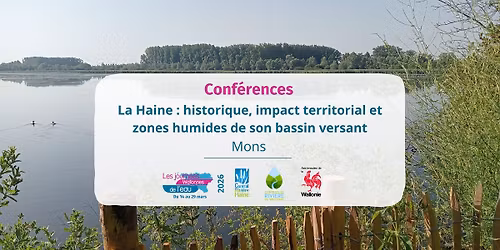 La Haine, historique, impact territorial et zones humides de son bassin versant - Mons - JWE 2026