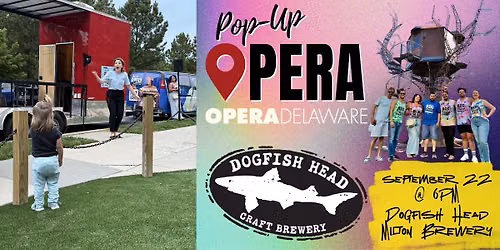 OperaDelaware Pop-Up at Dogfish Head Milton!