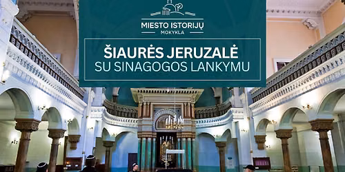 \u0160iaur\u0117s Jeruzal\u0117s beie\u0161kant: su Sinagogos lankymu 10.11 | Ekskursija su Anna