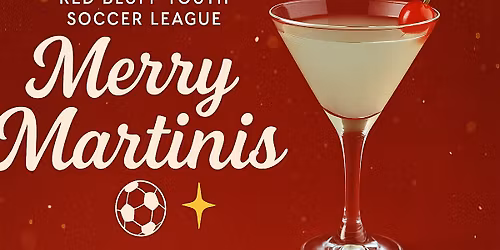 Merry Martinis \u2014 Presented by the Red Bluff Youth Soccer League! \u26bd\ufe0f
