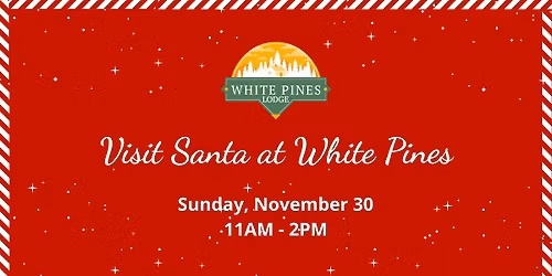 Visit Santa at White Pines