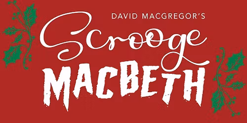 Scrooge Macbeth - Opening Night