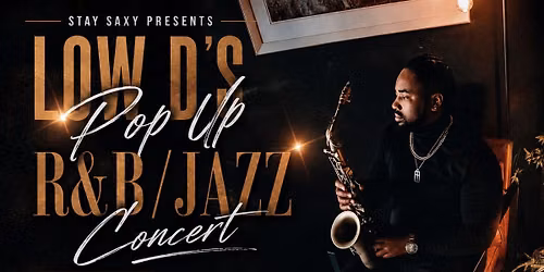Low D\u2019s Pop Up R&B\/Jazz Concert