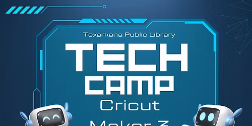 Tech Camp: Cricut Maker 3