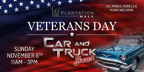 Veterans Day Car & Truck Show and Celebration at Plantation Walk