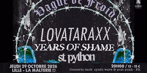 Vague de Froid \/\/ LOVATARAXX + THE YEARS OF SHAME + ST PYTHON Fr \/\/ Lille, La Malterie
