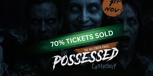 \ud83e\ude78 The Possessed Canterbury - The Halloween Finale\ufeff\ud83e\ude7870% TICKETS SOLD