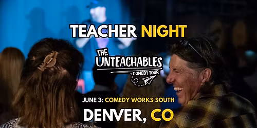 Teacher Comedy Night! - Denver, CO - The Unteachables Live w\/ Miss Redacted