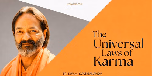 The Universal Laws of Karma with Sri Swami Svatmananda