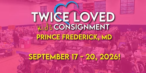 Twice Loved Kids Consignment All Seasons Sale in Prince Frederick, MD!