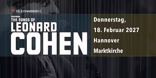 Field Commander C. - The Songs of Leonard Cohen in Hannover
