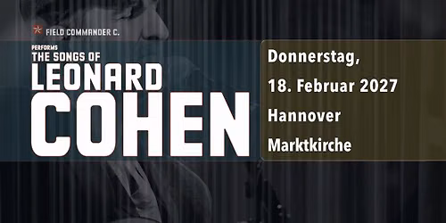 Field Commander C. - The Songs of Leonard Cohen in Hannover
