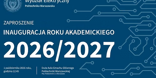 Inauguracja Roku Akademickiego 2026\/2027 Wydzia\u0142u Elektrycznego