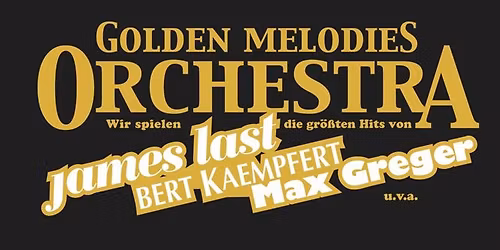 Golden Melodies Orchestra \u2013 Der gro\u00dfe Sound der klassischen Tanz- & Big-Band-\u00c4ra