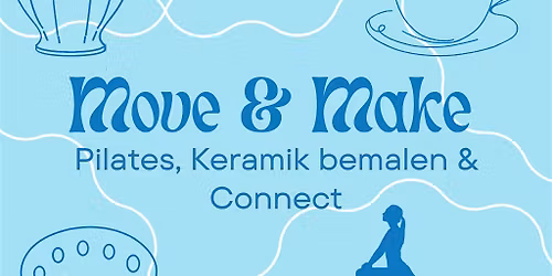 Move & Make: Pilates, Keramik bemalen & Connect