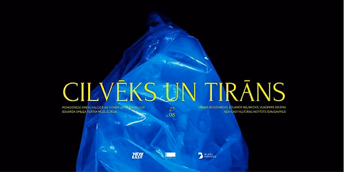 izr\u0101de "Cilv\u0113ks un Tir\u0101ns" \/ R\u012bg\u0101