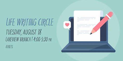 Life Writing Circle: Tell Your Story & Make New Friends