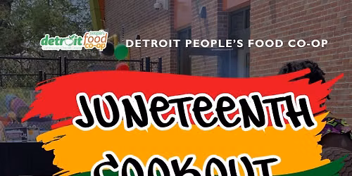 Juneteenth Cookout - Detroit People's Food Co-Op