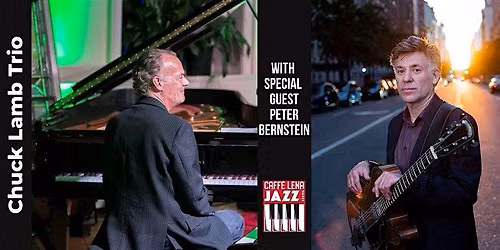 JAZZ at Caffe Lena : Chuck Lamb Trio with Special Guest Peter Bernstein