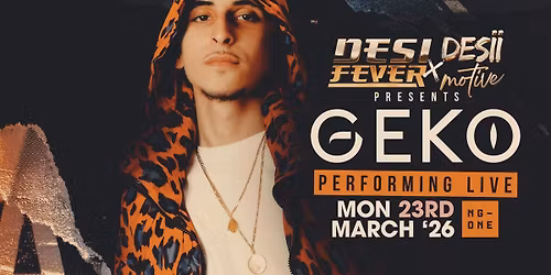 Desi Fever Presents Geko Live At NG-ONE Nottingham!\ud83d\udccd 