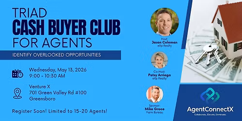 Triad Cash Buyer Club for Agents -May 13, 2026