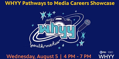 WHYY\u2019s Pathways to Media Careers Showcase