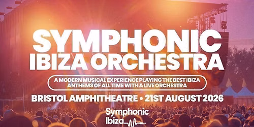 Symphonic Ibiza Orchestra Bristol - Huge Open Air Festival Show! 