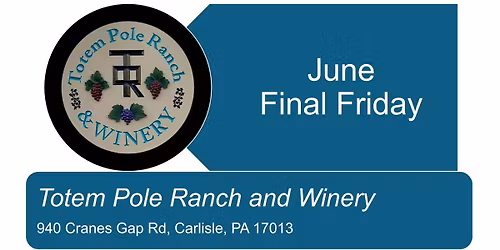 June Final Friday: Totem Pole Ranch and Winery