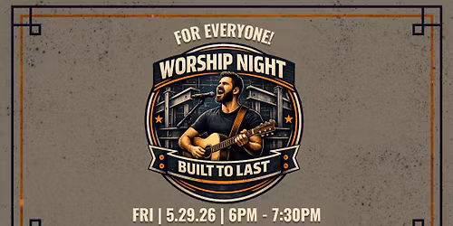 Built to Last: Worship Night