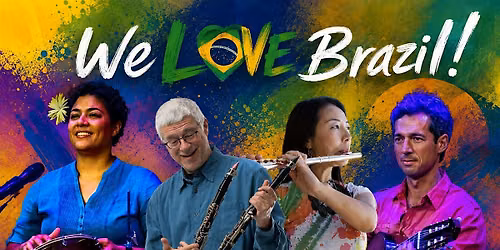 We Love Brazil: Brazilian Rhythms in an Intimate Setting