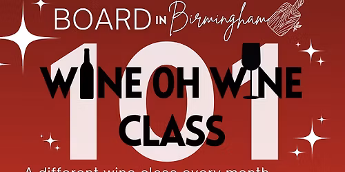 Wine Oh Wine 101 Class: Merry & Bubbly at Board In Birmingham
