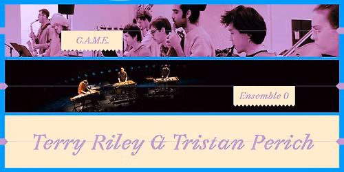 TERRY RILEY: IN C \/ G.A.M.E. & ENSEMBLE 0 \u273a Blender