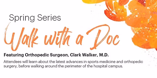 Walk with a Doc: Spring Series with Dr. Walker
