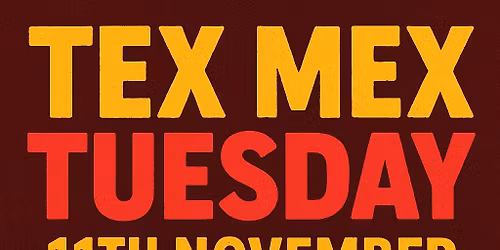 Tex Mex Tuesday