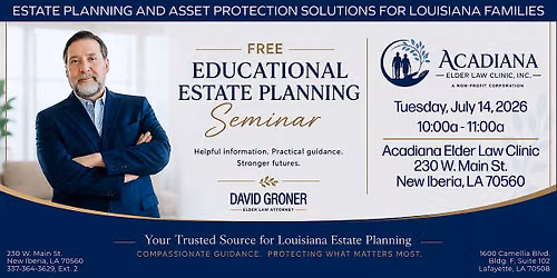 FREE EDUCATIONAL ESTATE PLANNING SEMINAR IN NEW IBERIA, LA