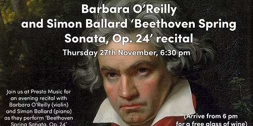 Barbara O\u2019Reilly and Simon Ballard 'Beethoven Spring Sonata, Op. 24' recital