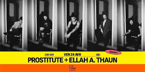 Prostitute + Ellah A. Thaun \/\/ Rennes \u00b7 Ubu