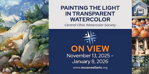 Exhibition Opening: Central Ohio Watercolor Society \u2013 Painting the Light in Transparent Watercolor
