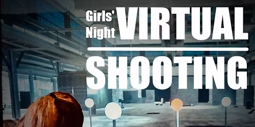 Girls' Night Virtual Shooting