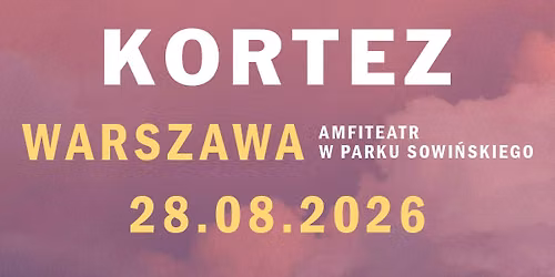 KORTEZ \/ Warszawa \/ 28.08.26r.